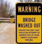 Warning:  Bridge washed out…