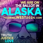 Dr. Cornel West Achieves Alaska Ballot Access with Ambitious $10,000 UBI Initiative